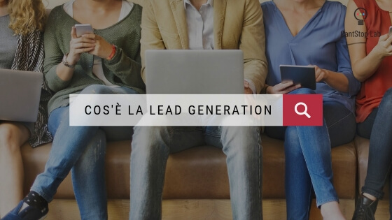 Strumenti di lead generation: esempi e consigli pratici